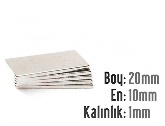 Boy: 20mm - En: 10mm - Kalınlık: 1mm Neodyum